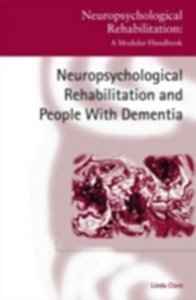 Neuropsychological Rehabilitation and People with Dementia