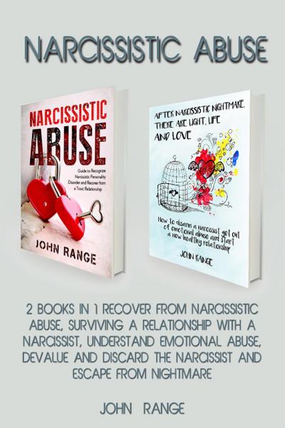 Narcissistic Abuse 2 Books in 1 Recover From Narcissistic Abuse, Surviving a Relationship With a Narcissist, Understand Emotional Abuse, Devalue and Discard the Narcissist and Escape From Nightmare