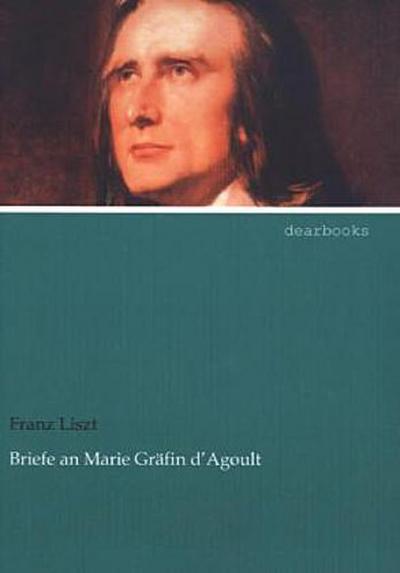 Briefe an Marie Gräfin d¿Agoult