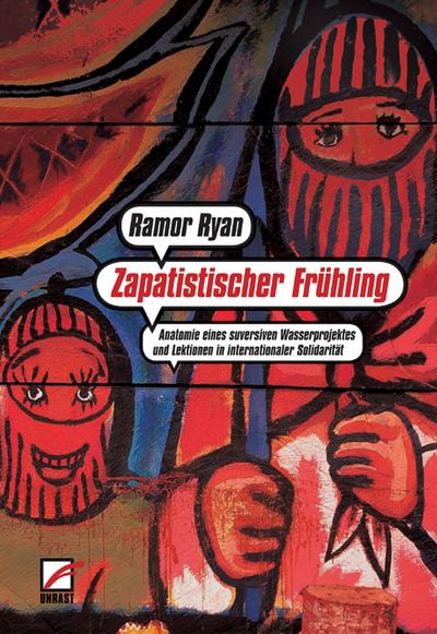 Zapatistischer Frühling: Anatomie eines subversiven Wasserprojektes und Lektionen in internationaler Solidarität