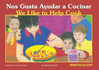 Nos Gusta Ayudar a Cocinar/We Like to Help Cook