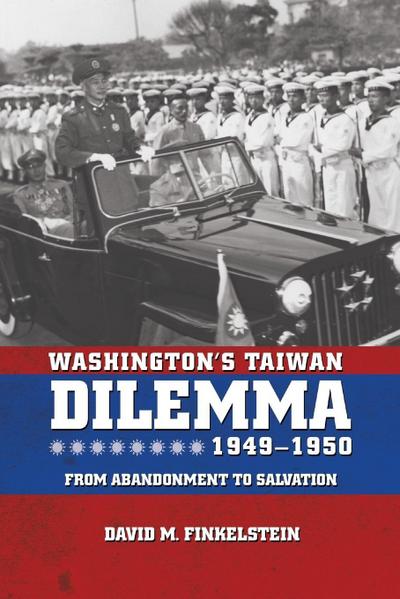 Washington’s Taiwan Dilemma, 1949-1950