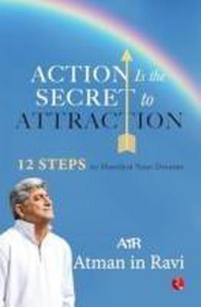 Action Is the Secret to Attraction