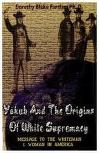 Yakub & The Origins Of White Supremacy