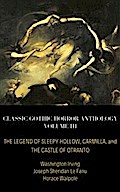 Classic Gothic Horror Anthology Volume III: The Legend of Sleepy Hollow, Carmilla, and The Castle of Otranto
