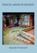 Trem Do Jardim Do Encanto