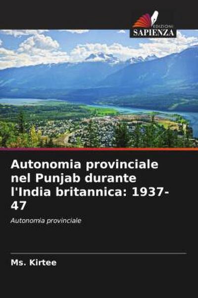 Autonomia provinciale nel Punjab durante l’India britannica: 1937-47