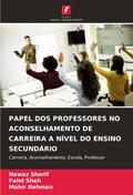 PAPEL DOS PROFESSORES NO ACONSELHAMENTO DE CARREIRA A NÍVEL DO ENSINO SECUNDÁRIO