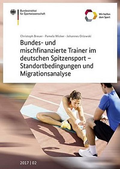 Bundes- und mischfinanzierte Trainer im deutschen Spitzensport - Standortbedingungen und Migrationsanalyse