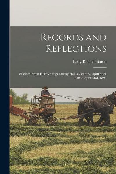 Records and Reflections: Selected From Her Writings During Half a Century, April 3Rd, 1840 to April 3Rd, 1890
