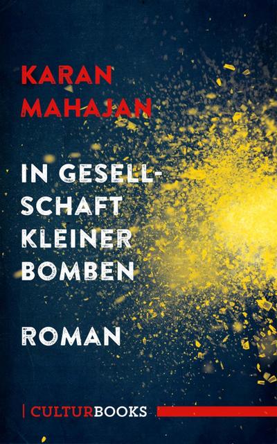 Mahajan, K: In Gesellschaft kleiner Bomben