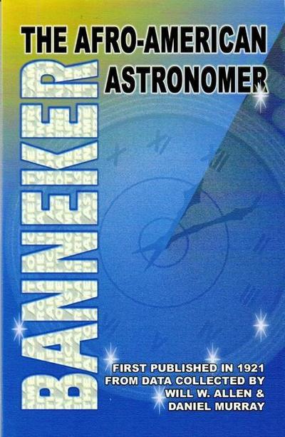 Banneker: The Afro-American Astronomer