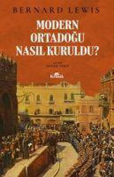 Modern Ortadogu Nasil Kuruldu