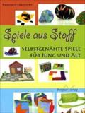 Spiele aus Stoff: Selbst genäht für Jung und Alt