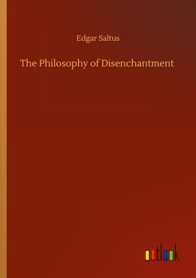The Philosophy of Disenchantment