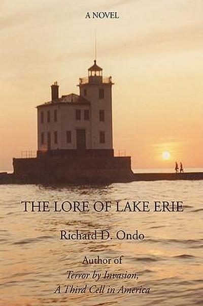 The Lore of Lake Erie - Richard D Ondo