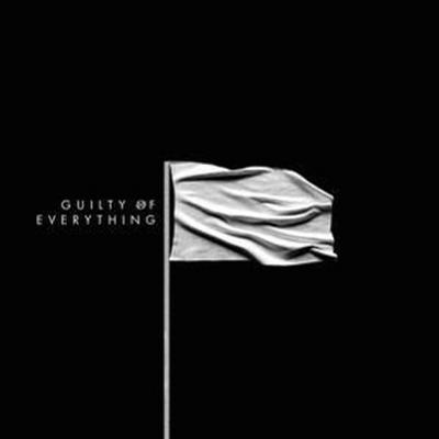 Guilty Of Everything
