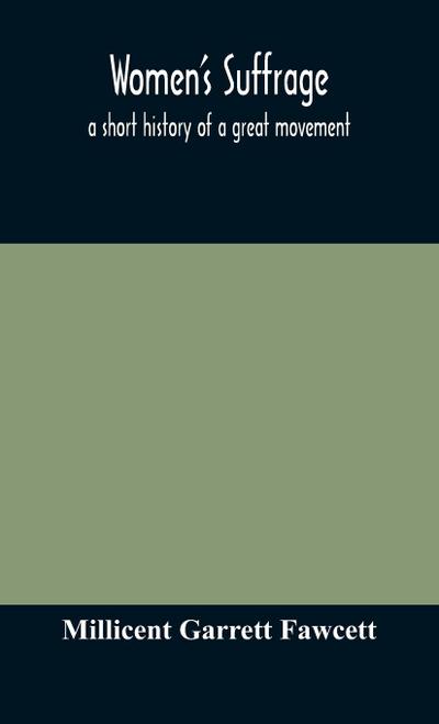 Women’s suffrage; a short history of a great movement