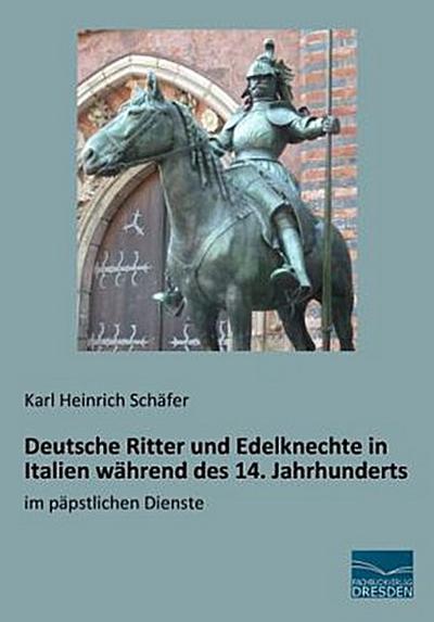 Deutsche Ritter und Edelknechte in Italien während des 14. Jahrhunderts