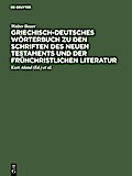 Griechisch-deutsches Wörterbuch zu den Schriften des Neuen Testaments und der frühchristlichen Literatur