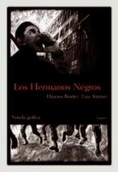 Los hermanos negros : novela gráfica