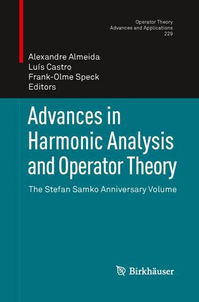 Advances in Harmonic Analysis and Operator Theory