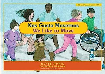 Nos Gusta Movernos / We Like to Move: El Ejercicio Es Divertido / Exercise Is Fun