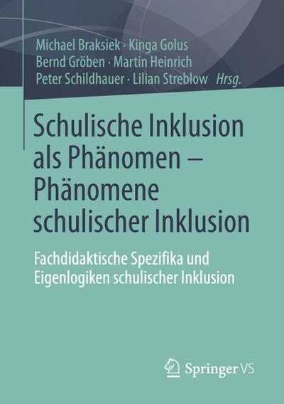 Schulische Inklusion als Phänomen ¿ Phänomene schulischer Inklusion