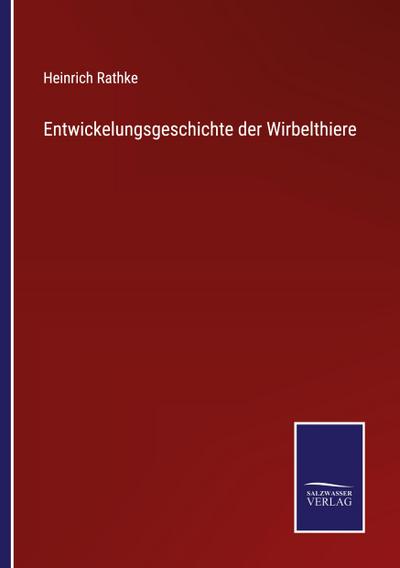 Entwickelungsgeschichte der Wirbelthiere