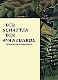 Der Schatten der Avantgarde: Rousseau und die vergessenen Meister