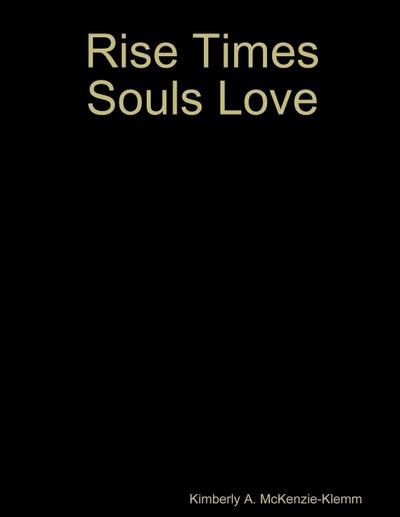 Rise Times Souls Love