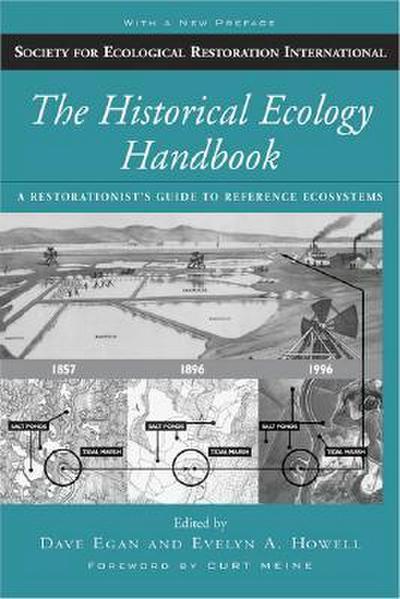 The Historical Ecology Handbook: A Restorationist’s Guide to Reference Ecosystems