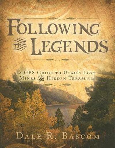 Following the Legends: A GPS Guide to Utah’s Lost Mines and Hidden Treasures