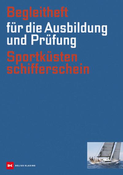 Begleitheft für die Ausbildung und Prüfung Sportküstenschifferschein