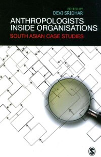 Anthropologists Inside Organisations