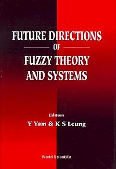 FUTURE DIRECTIONS OF FUZZY THEORY & SYS