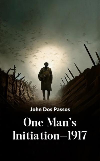 One Man’s Initiation-1917