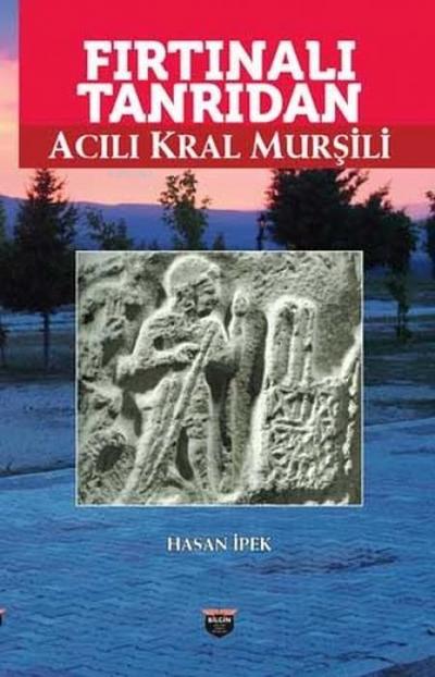 Firtinali Tanridan Acili Kral Mursili