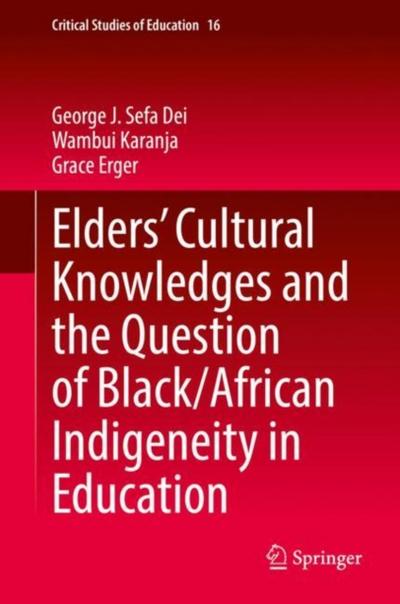 Elders’ Cultural Knowledges and the Question of Black/ African Indigeneity in Education