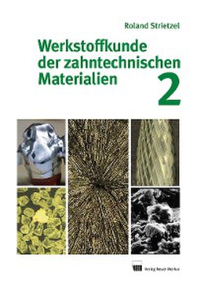 Werkstoffkunde der zahntechnischen Materialien, Band 2