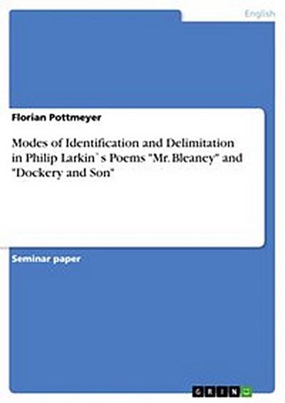 Modes of Identification and Delimitation in Philip Larkin`s Poems "Mr. Bleaney" and "Dockery and Son"
