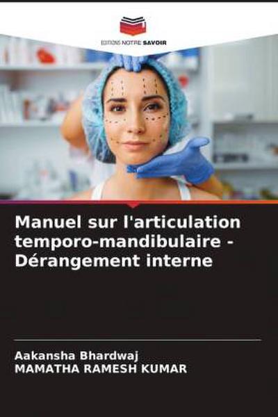 Manuel sur l’articulation temporo-mandibulaire - Dérangement interne