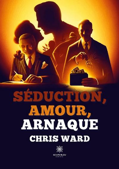 Séduction, amour, arnaque