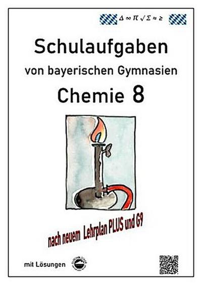 Chemie 8, Schulaufgaben von bayerischen Gymnasien mit Lösungen