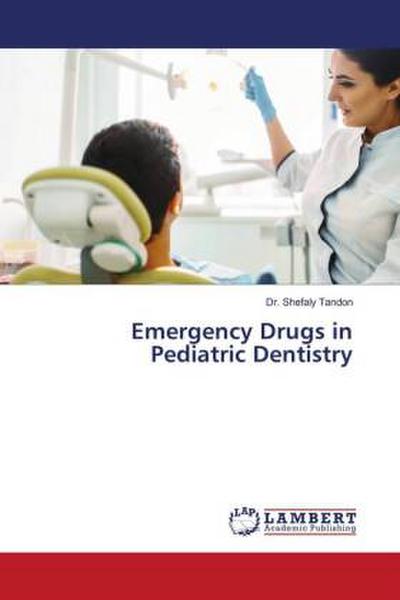 Emergency Drugs in Pediatric Dentistry