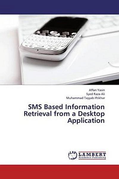 SMS Based Information Retrieval from a Desktop Application