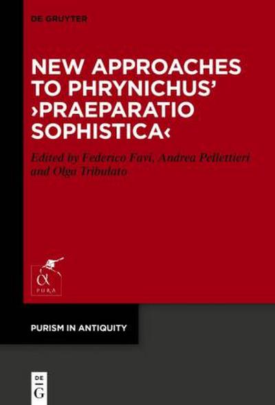 New Approaches to Phrynichus’ ’Praeparatio Sophistica’