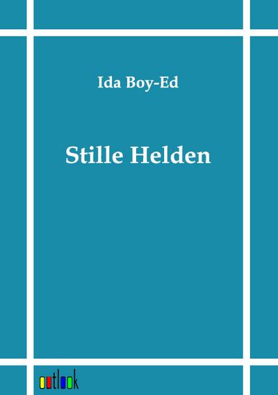 Boy-Ed, I: Stille Helden