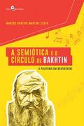A Semiótica e o Círculo de Bakhtin