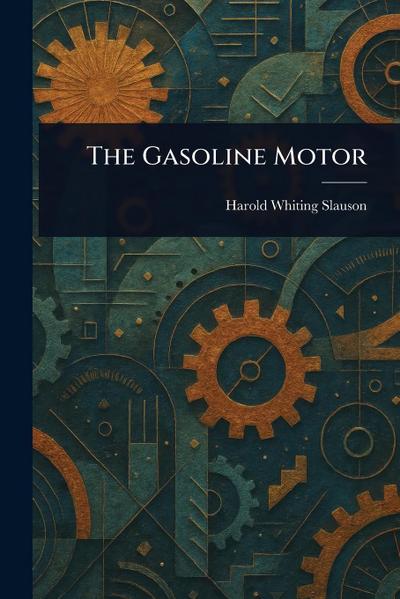 The Gasoline Motor